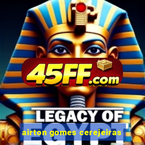 airton gomes cerejeiras